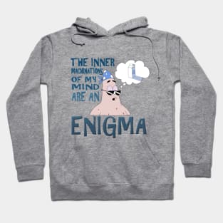 The Inner Machinations of my Mind Are An Enigma Hoodie